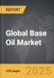 Base Oil - Global Strategic Business Report - Product Thumbnail Image