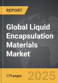 Liquid Encapsulation Materials - Global Strategic Business Report- Product Image