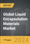 Liquid Encapsulation Materials: Global Strategic Business Report - Product Image