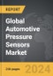 Automotive Pressure Sensors - Global Strategic Business Report - Product Image