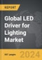 LED Driver for Lighting - Global Strategic Business Report - Product Thumbnail Image