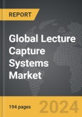 Lecture Capture Systems: Global Strategic Business Report- Product Image