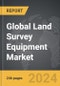 Land Survey Equipment - Global Strategic Business Report - Product Thumbnail Image