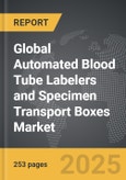 Automated Blood Tube Labelers and Specimen Transport Boxes - Global Strategic Business Report- Product Image