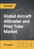 Aircraft Altimeter and Pitot Tube - Global Strategic Business Report- Product Image