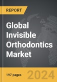 Invisible Orthodontics - Global Strategic Business Report- Product Image