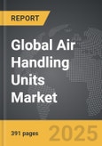 Air Handling Units - Global Strategic Business Report- Product Image