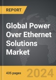 Power Over Ethernet Solutions - Global Strategic Business Report- Product Image