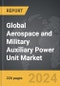 Aerospace and Military Auxiliary Power Unit (APU) - Global Strategic Business Report - Product Thumbnail Image