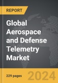 Aerospace and Defense Telemetry - Global Strategic Business Report- Product Image