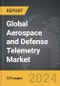 Aerospace and Defense Telemetry - Global Strategic Business Report - Product Image