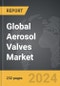 Aerosol Valves: Global Strategic Business Report - Product Image
