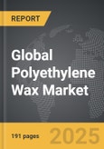 Polyethylene Wax - Global Strategic Business Report- Product Image