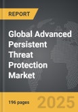 Advanced Persistent Threat Protection - Global Strategic Business Report- Product Image