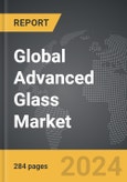 Advanced Glass - Global Strategic Business Report- Product Image