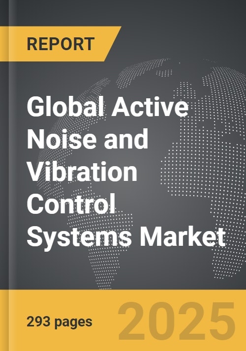 Active Noise and Vibration Control (ANVC) Systems Global Strategic