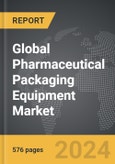 Pharmaceutical Packaging Equipment - Global Strategic Business Report- Product Image