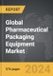 Pharmaceutical Packaging Equipment - Global Strategic Business Report - Product Image