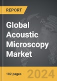 Acoustic Microscopy - Global Strategic Business Report- Product Image