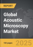 Acoustic Microscopy - Global Strategic Business Report- Product Image