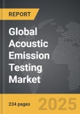 Acoustic Emission Testing - Global Strategic Business Report- Product Image