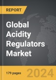 Acidity Regulators - Global Strategic Business Report- Product Image