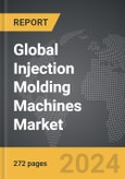 Injection Molding Machines - Global Strategic Business Report- Product Image