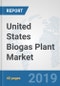 United States Biogas Plant Market: Prospects, Trends Analysis, Market Size and Forecasts up to 2024 - Product Image