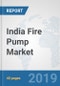 India Fire Pump Market: Prospects, Trends Analysis, Market Size and Forecasts up to 2024 - Product Thumbnail Image
