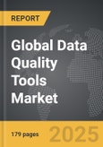 Data Quality Tools - Global Strategic Business Report- Product Image