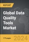 Data Quality Tools - Global Strategic Business Report - Product Image
