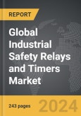 Industrial Safety Relays and Timers - Global Strategic Business Report- Product Image