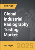 Industrial Radiography Testing - Global Strategic Business Report- Product Image