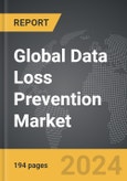 Data Loss Prevention - Global Strategic Business Report- Product Image