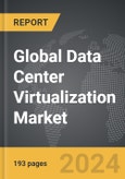 Data Center Virtualization - Global Strategic Business Report- Product Image