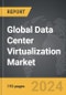 Data Center Virtualization - Global Strategic Business Report - Product Thumbnail Image
