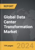 Data Center Transformation - Global Strategic Business Report- Product Image