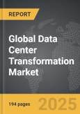 Data Center Transformation - Global Strategic Business Report- Product Image