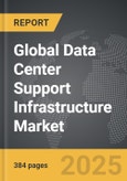 Data Center Support Infrastructure - Global Strategic Business Report- Product Image