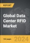 Data Center RFID - Global Strategic Business Report - Product Thumbnail Image
