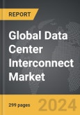 Data Center Interconnect - Global Strategic Business Report- Product Image