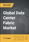 Data Center Fabric - Global Strategic Business Report - Product Thumbnail Image