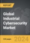 Industrial Cybersecurity - Global Strategic Business Report - Product Thumbnail Image
