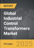 Industrial Control Transformers - Global Strategic Business Report- Product Image