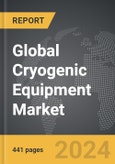 Cryogenic Equipment - Global Strategic Business Report- Product Image
