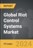 Riot Control Systems - Global Strategic Business Report- Product Image