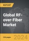 RF-over-Fiber - Global Strategic Business Report - Product Thumbnail Image