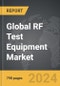 RF Test Equipment - Global Strategic Business Report - Product Thumbnail Image