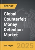 Counterfeit Money Detection - Global Strategic Business Report- Product Image