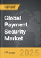 Payment Security - Global Strategic Business Report - Product Image